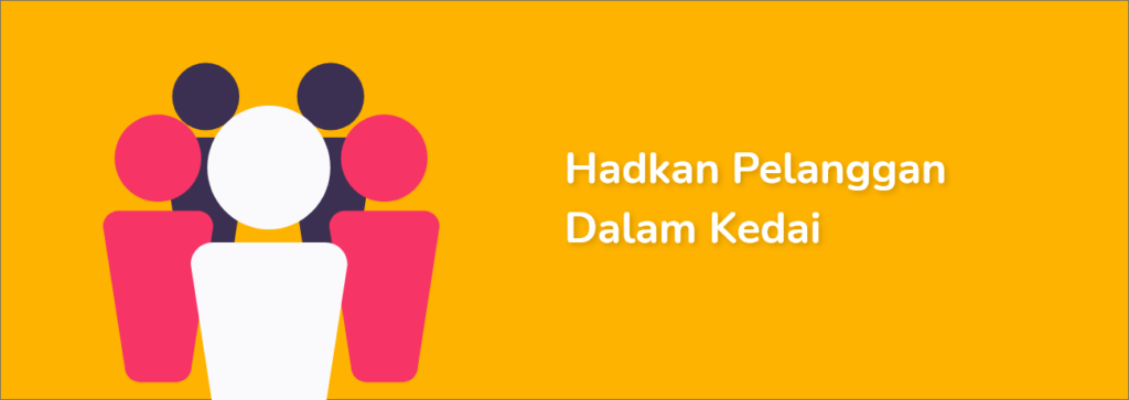 Hadkan Pelanggan Dalam Kedai